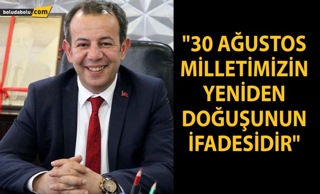 “30 AĞUSTOS MİLLETİMİZİN YENİDEN DOĞUŞUNUN İFADESİDİR” “30 AĞUSTOS MİLLETİMİZİN YENİDEN DOĞUŞUNUN İFADESİDİR”