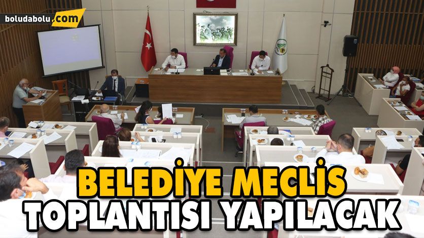 BELEDİYE MECLİS TOPLANTISI YAPILACAK BELEDİYE MECLİS TOPLANTISI YAPILACAK