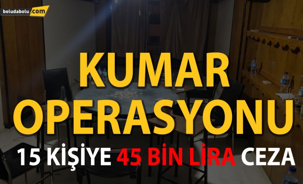 Kumar operasyonunda 15 kişiye 45 bin lira ceza Kumar operasyonunda 15 kişiye 45 bin lira ceza