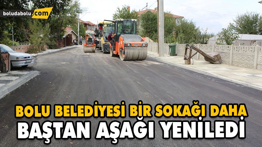 BOLU BELEDİYESİ BİR SOKAĞI DAHA BAŞTAN AŞAĞI YENİLEDİ BOLU BELEDİYESİ BİR SOKAĞI DAHA BAŞTAN AŞAĞI YENİLEDİ