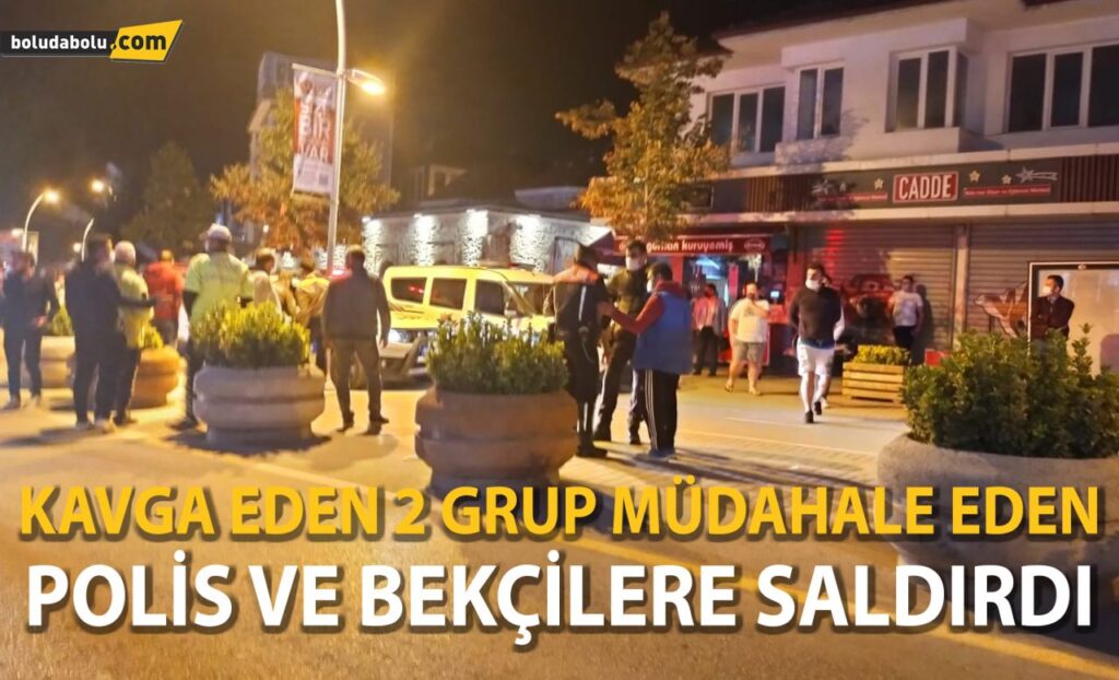 Bolu’da kavga eden 2 grup, olaya müdahale eden polis ve bekçilere saldırdı Bolu’da kavga eden 2 grup, olaya müdahale eden polis ve bekçilere saldırdı