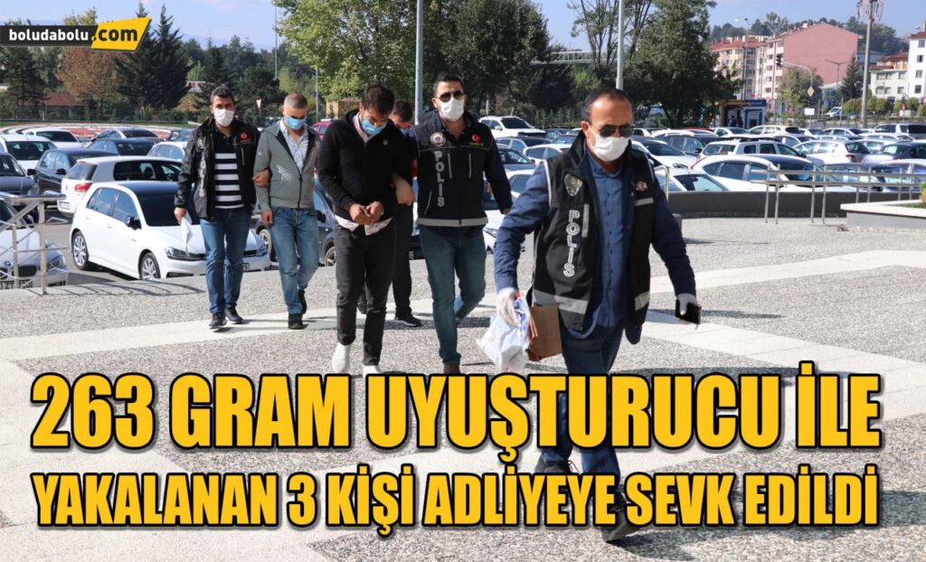 Bolu’da 263 gram uyuşturucu ile yakalanan 3 kişi adliyeye sevk edildi Bolu’da 263 gram uyuşturucu ile yakalanan 3 kişi adliyeye sevk edildi
