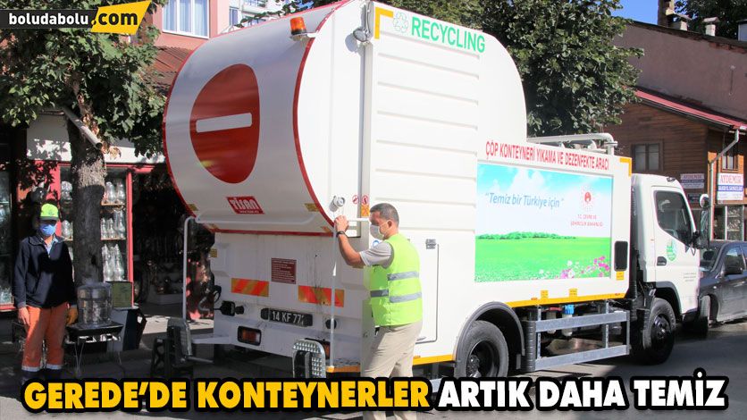 GEREDE’DE KONTEYNERLER ARTIK DAHA TEMİZ GEREDE’DE KONTEYNERLER ARTIK DAHA TEMİZ