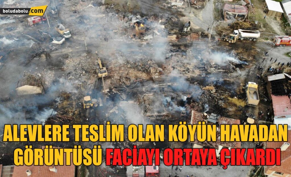 Bolu’da, 12 evin yandığı köy havadan görüntülendi Bolu’da, 12 evin yandığı köy havadan görüntülendi
