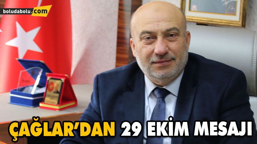 ÇAĞLAR’DAN 29 EKİM MESAJI ÇAĞLAR’DAN 29 EKİM MESAJI