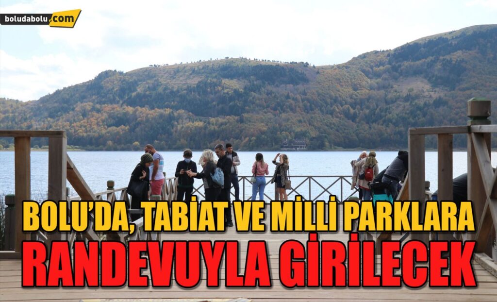 Bolu’da, tabiat ve milli parklara randevuyla girilecek Bolu’da, tabiat ve milli parklara randevuyla girilecek