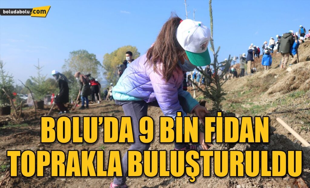 Bolu’da 9 bin fidan toprakla buluşturuldu Bolu’da 9 bin fidan toprakla buluşturuldu
