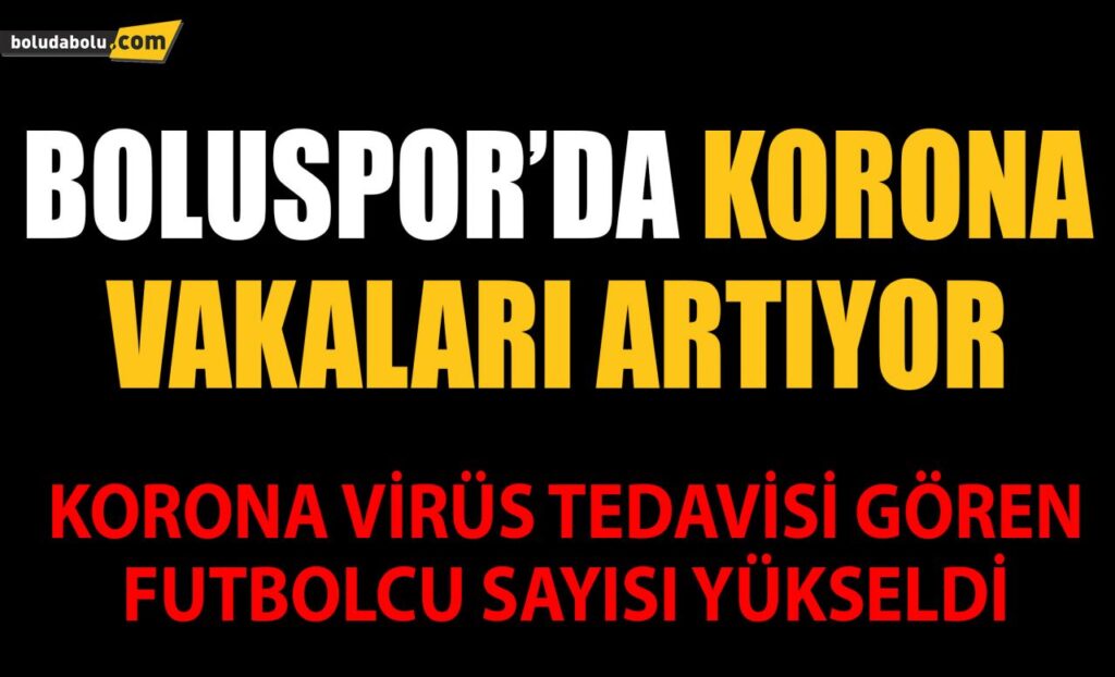 Boluspor’da korona virüs vakaları artıyor Boluspor’da korona virüs vakaları artıyor