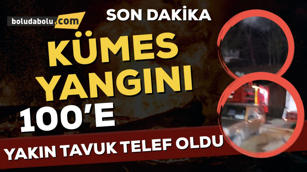 Bolu’da kümes yangını Bolu’da kümes yangını