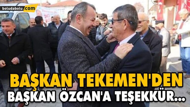 BAŞKAN TEKEMEN’DEN BAŞKAN ÖZCAN’A TEŞEKKÜR…