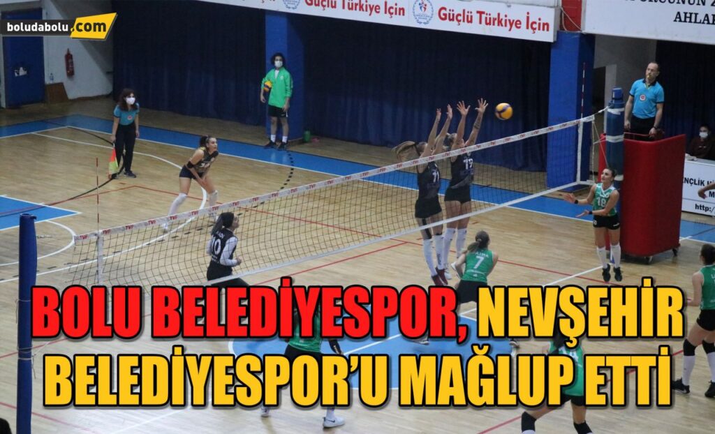 Bolu Belediyespor, Nevşehir Belediyespor’u mağlup etti Bolu Belediyespor, Nevşehir Belediyespor’u mağlup etti