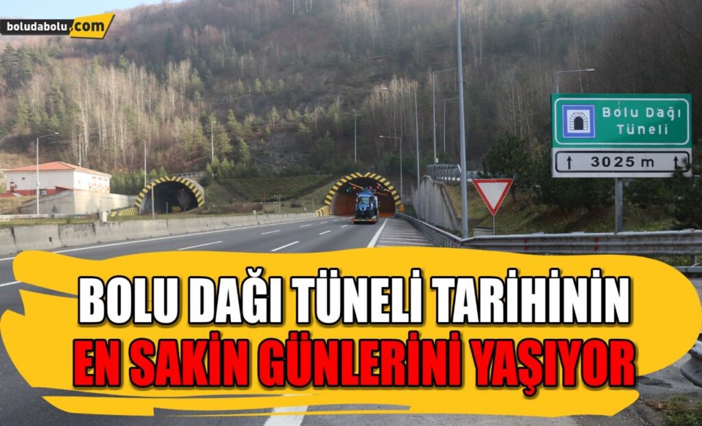 Bolu Dağı Tüneli tarihinin en sakin günlerini yaşıyor Bolu Dağı Tüneli tarihinin en sakin günlerini yaşıyor