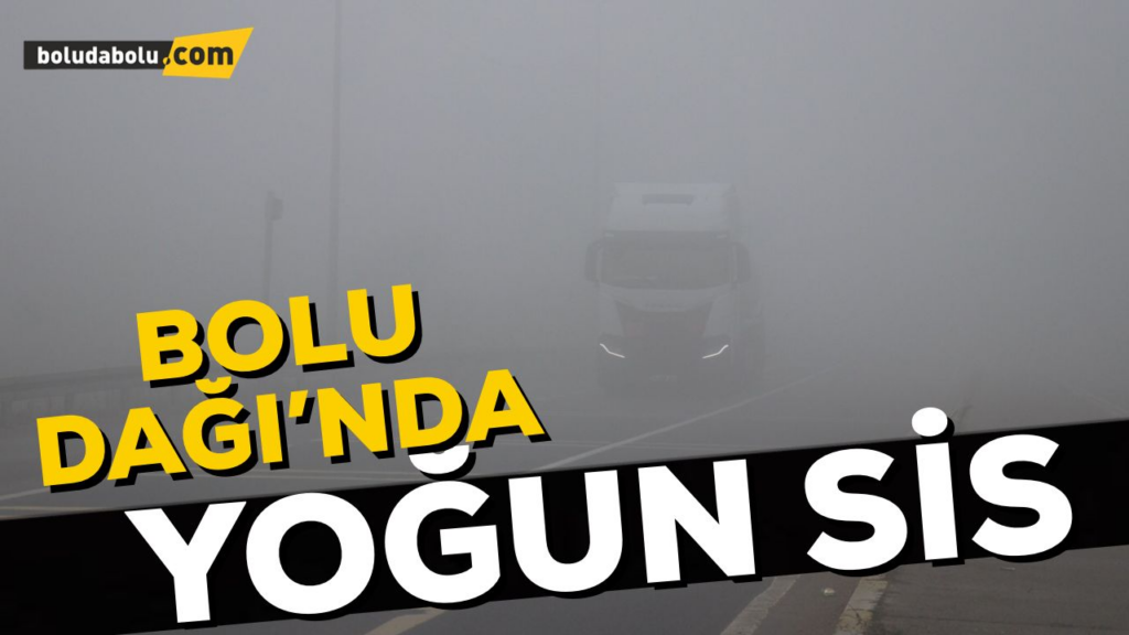 Bolu Dağı’nda görüş mesafesi 10 metreye kadar düştü Bolu Dağı’nda görüş mesafesi 10 metreye kadar düştü