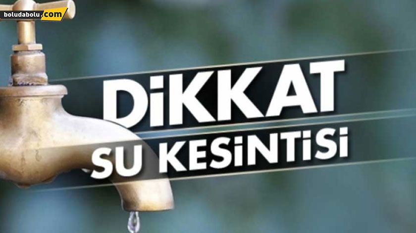 DİKKAT! SU KESİNTİSİ DİKKAT! SU KESİNTİSİ