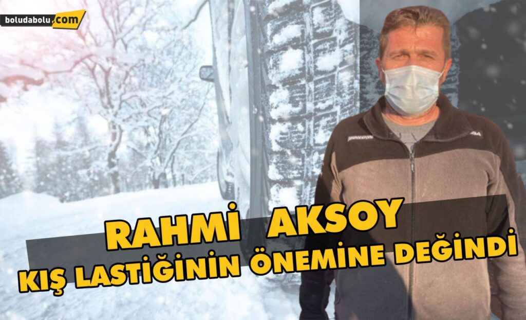 Rahmi Aksoy , kış lastiğinin önemine değindi Rahmi Aksoy , kış lastiğinin önemine değindi