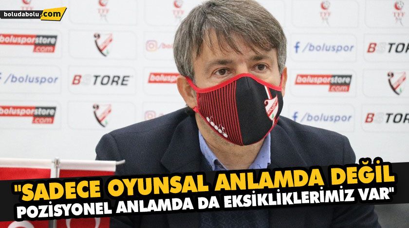 “SADECE OYUNSAL ANLAMDA DEĞİL, POZİSYONEL ANLAMDA DA EKSİKLİKLERİMİZ VAR” “SADECE OYUNSAL ANLAMDA DEĞİL, POZİSYONEL ANLAMDA DA EKSİKLİKLERİMİZ VAR”
