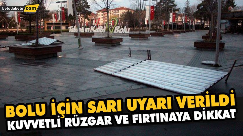 KUVVETLİ RÜZGAR VE FIRTINAYA DİKKAT KUVVETLİ RÜZGAR VE FIRTINAYA DİKKAT