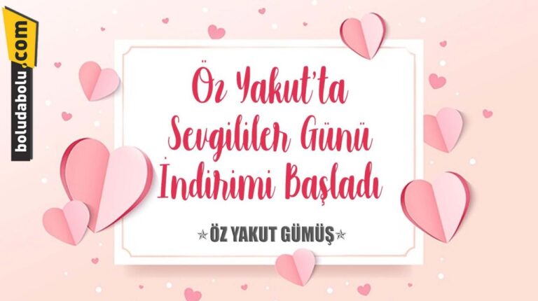 ÖZ YAKUT GÜMÜŞÇÜLÜK’TEN SEVGİLİLER GÜNÜ KAMPANYASI