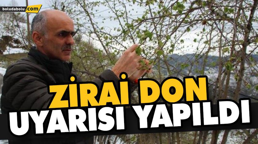 BOLU İÇİN ZİRAİ DON UYARISI YAPILDI BOLU İÇİN ZİRAİ DON UYARISI YAPILDI