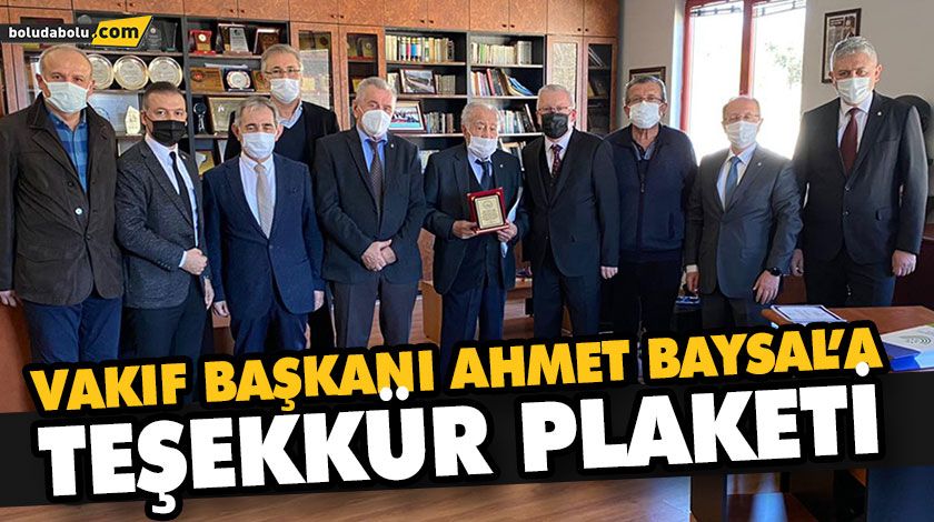 VAKIF BAŞKANI AHMET BAYSAL’A TEŞEKKÜR PLAKETİ VAKIF BAŞKANI AHMET BAYSAL’A TEŞEKKÜR PLAKETİ
