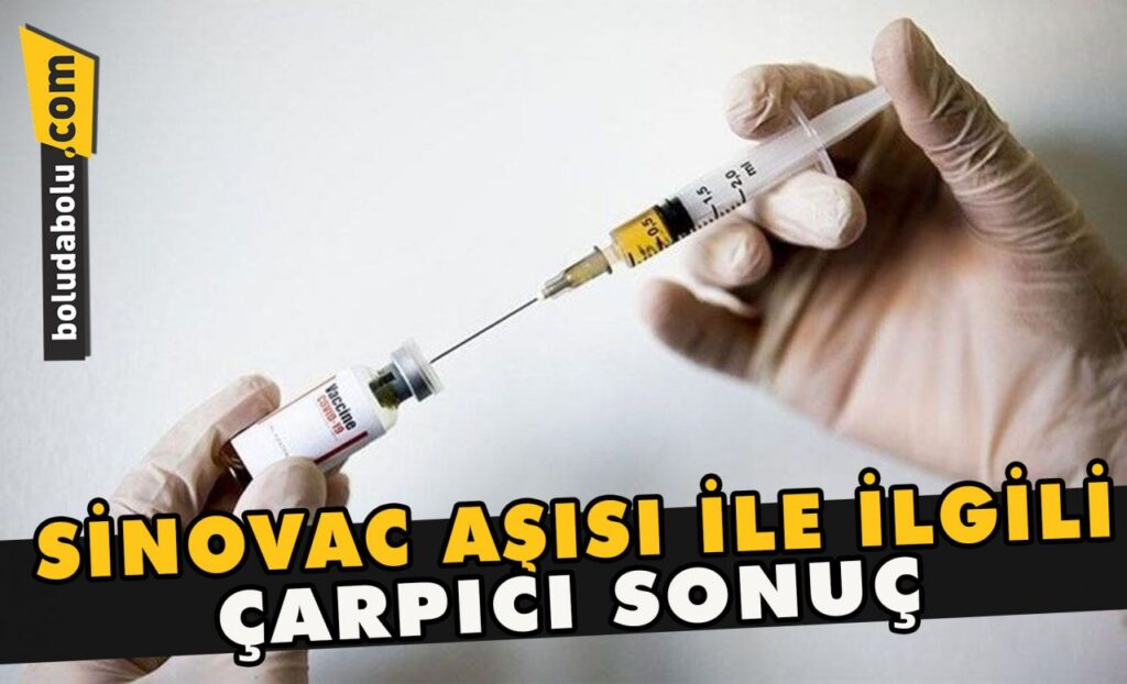 Sinovac aşısı ile ilgili çarpıcı sonuç Sinovac aşısı ile ilgili çarpıcı sonuç