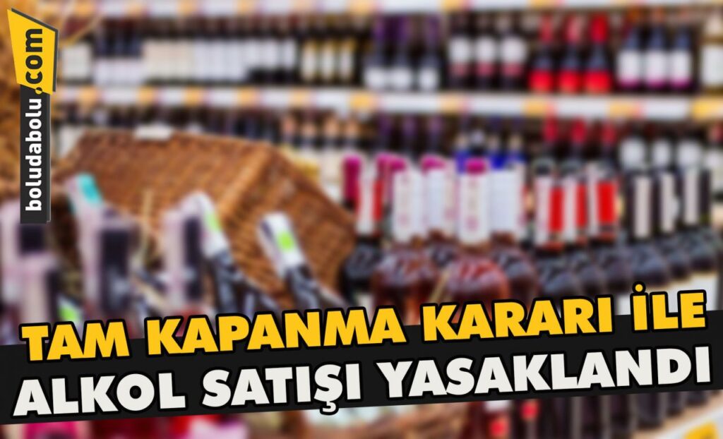 Tam kapanma kararı ile alkol satışı yasaklandı Tam kapanma kararı ile alkol satışı yasaklandı