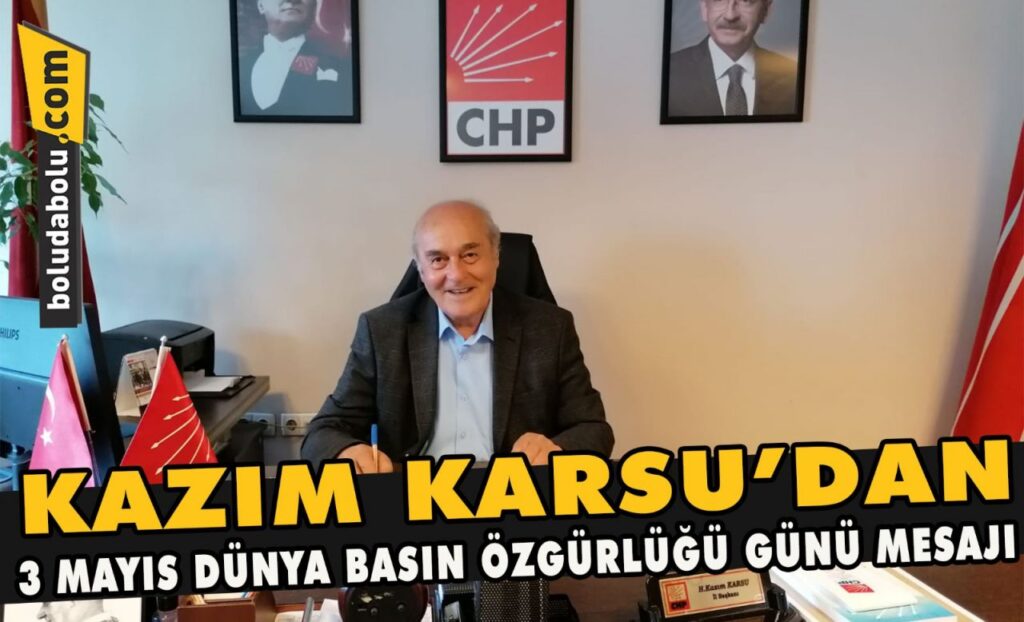 KAZIM KARSU’DAN 3 MAYIS DÜNYA BASIN ÖZGÜRLÜĞÜ GÜNÜ MESAJI KAZIM KARSU’DAN 3 MAYIS DÜNYA BASIN ÖZGÜRLÜĞÜ GÜNÜ MESAJI