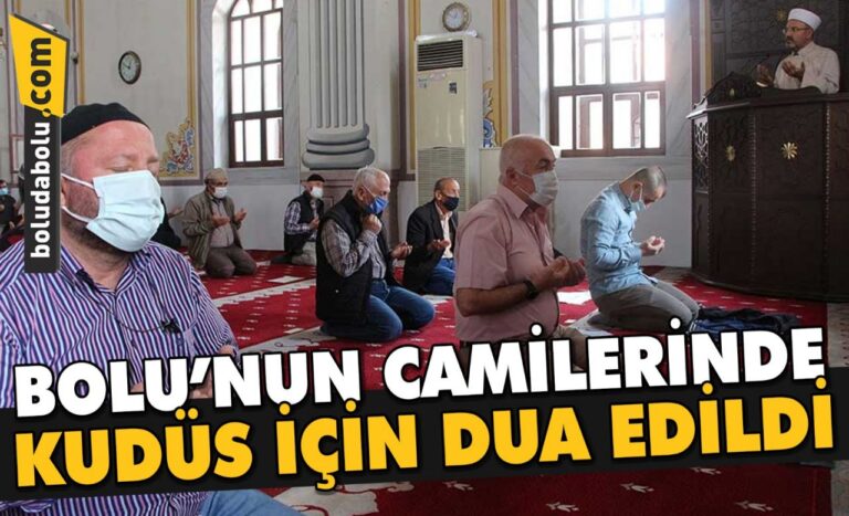 BOLU’NUN CAMİLERİNDE KUDÜS İÇİN DUA EDİLDİ