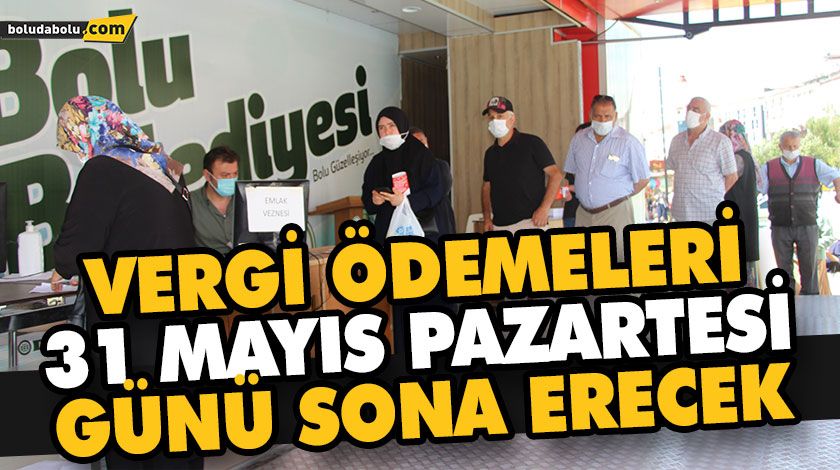 VERGİ ÖDEMELERİ PAZARTESİ GÜNÜ SONA ERECEK VERGİ ÖDEMELERİ PAZARTESİ GÜNÜ SONA ERECEK