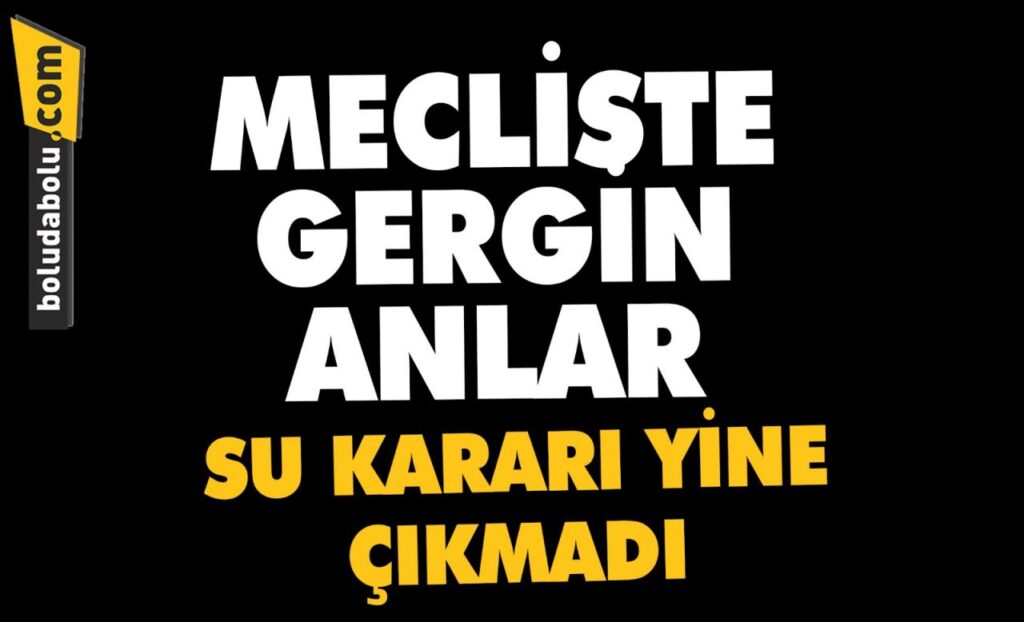 SU ZAMMI MECLİSTE GÖRÜŞÜLDÜ SU ZAMMI MECLİSTE GÖRÜŞÜLDÜ