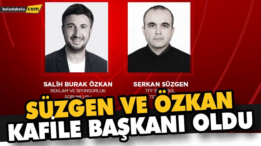 SÜZGEN VE ÖZKAN KAFİLE BAŞKANI OLDU SÜZGEN VE ÖZKAN KAFİLE BAŞKANI OLDU