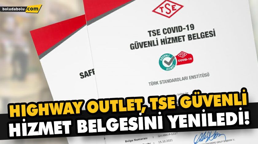 HIGHWAY OUTLET, TSE GÜVENLİ HİZMET BELGESİNİ YENİLEDİ! HIGHWAY OUTLET, TSE GÜVENLİ HİZMET BELGESİNİ YENİLEDİ!