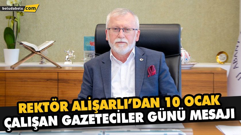 REKTÖR ALİŞARLI’DAN 10 OCAK ÇALIŞAN GAZETECİLER GÜNÜ MESAJI REKTÖR ALİŞARLI’DAN 10 OCAK ÇALIŞAN GAZETECİLER GÜNÜ MESAJI