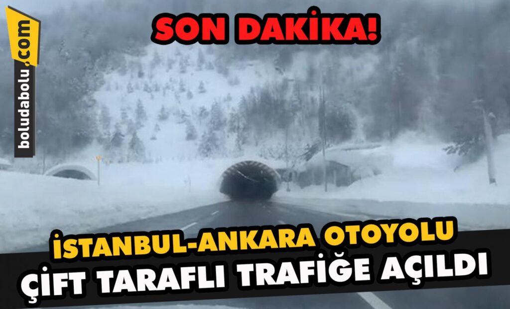 İstanbul Ankara Otoyolu çift taraflı trafiğe açıldı