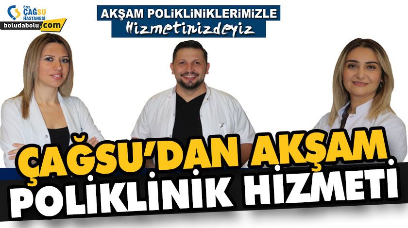 ÇAĞSU’DAN AKŞAM POLİKLİNİK HİZMETİ BAŞLADI ÇAĞSU’DAN AKŞAM POLİKLİNİK HİZMETİ BAŞLADI