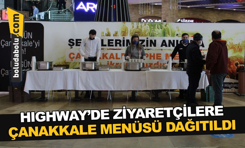 HIGHWAY’DE ZİYARETÇİLERE ÇANAKKALE MENÜSÜ DAĞITILDI HIGHWAY’DE ZİYARETÇİLERE ÇANAKKALE MENÜSÜ DAĞITILDI