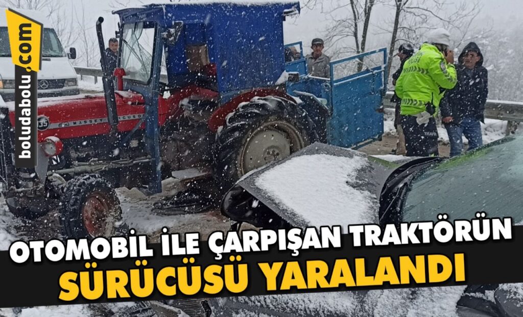 Otomobil ile çarpışan traktörün sürücüsü yaralandı Otomobil ile çarpışan traktörün sürücüsü yaralandı
