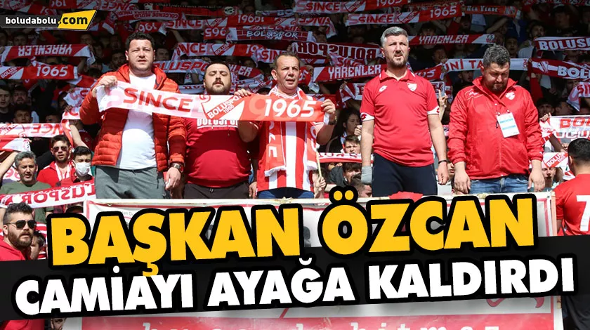 BAŞKAN ÖZCAN CAMİAYI AYAĞA KALDIRDI BAŞKAN ÖZCAN CAMİAYI AYAĞA KALDIRDI