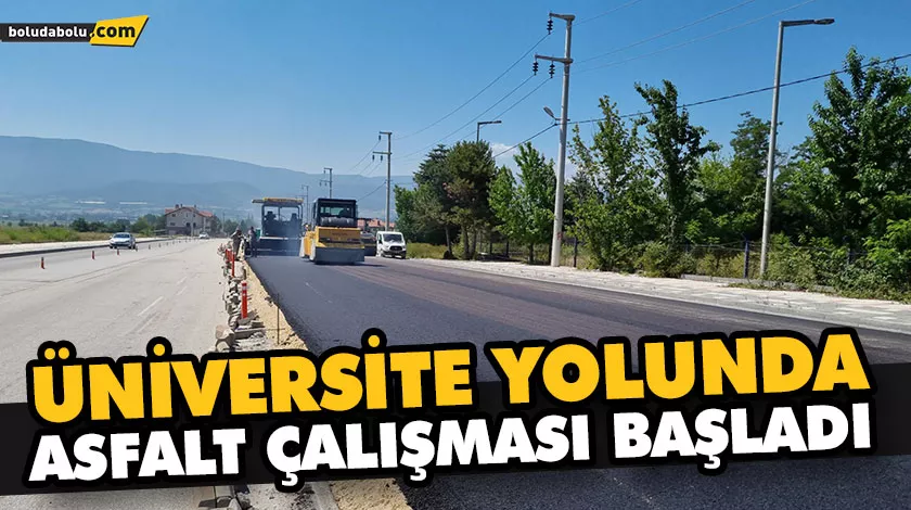 ÜNİVERSİTE YOLUNDA ASFALT ÇALIŞMASI BAŞLADI ÜNİVERSİTE YOLUNDA ASFALT ÇALIŞMASI BAŞLADI