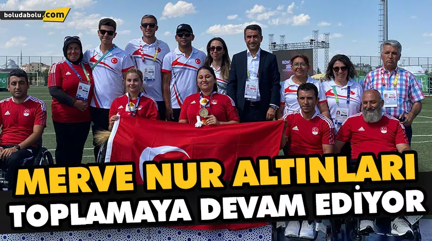 MERVE NUR ALTINLARI TOPLAMAYA DEVAM EDİYOR