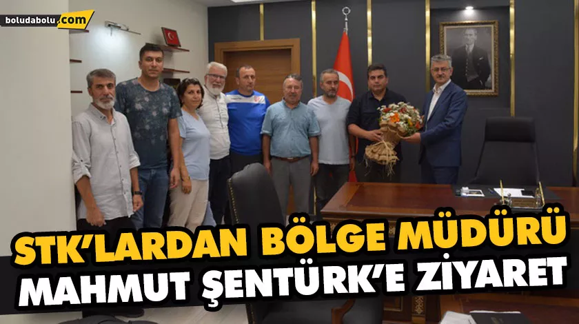 STK’LARDAN BÖLGE MÜDÜRÜ MAHMUT ŞENTÜRK’E ZİYARET STK’LARDAN BÖLGE MÜDÜRÜ MAHMUT ŞENTÜRK’E ZİYARET