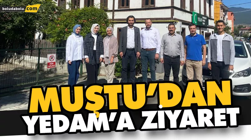 MUŞTU’DAN YEDAM’A ZİYARET MUŞTU’DAN YEDAM’A ZİYARET