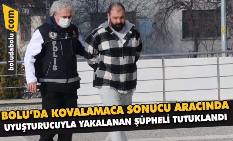 Bolu’da kovalamaca sonucu aracında uyuşturucuyla yakalanan şüpheli tutuklandı