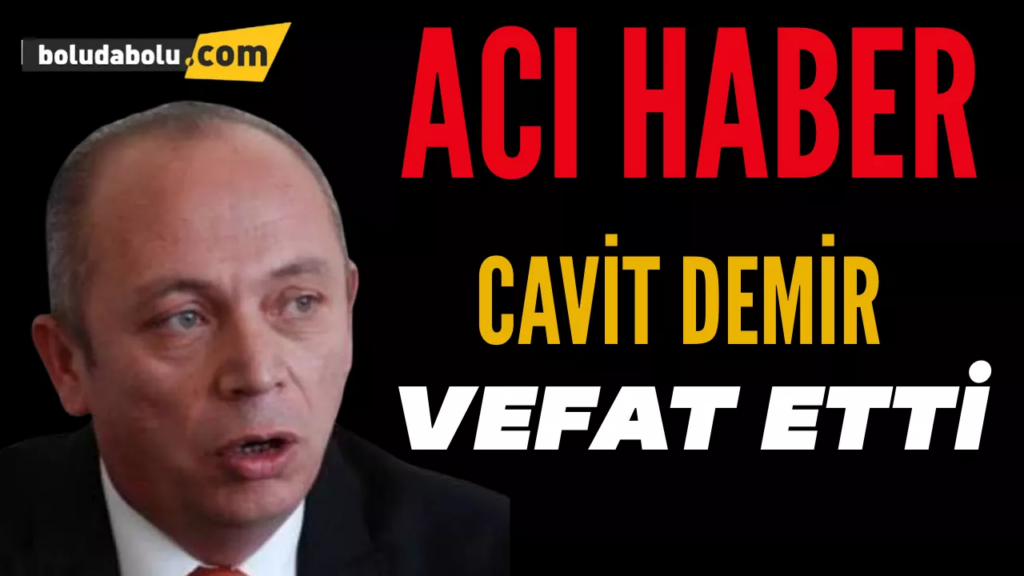 Cavit Demir Hayatını Kaybetti Cavit Demir Hayatını Kaybetti