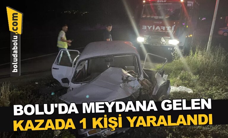 Bolu’da meydana gelen kazada 1 kişi yaralandı