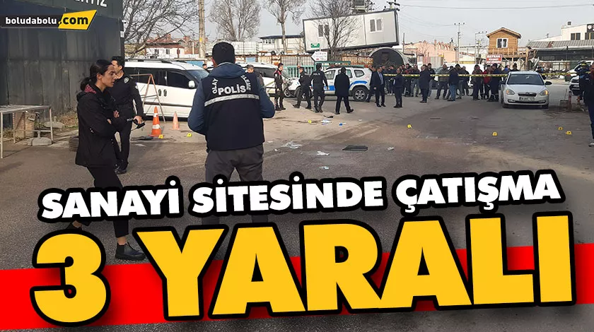 SANAYİ SİTESİNDE ÇATIŞMA SANAYİ SİTESİNDE ÇATIŞMA
