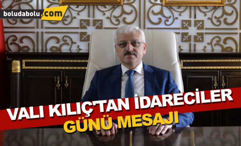 Vali Kılıç’tan İdareciler Günü mesajı