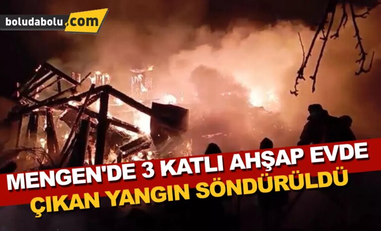 Mengen’de 3 katlı ahşap evde çıkan yangın söndürüldü