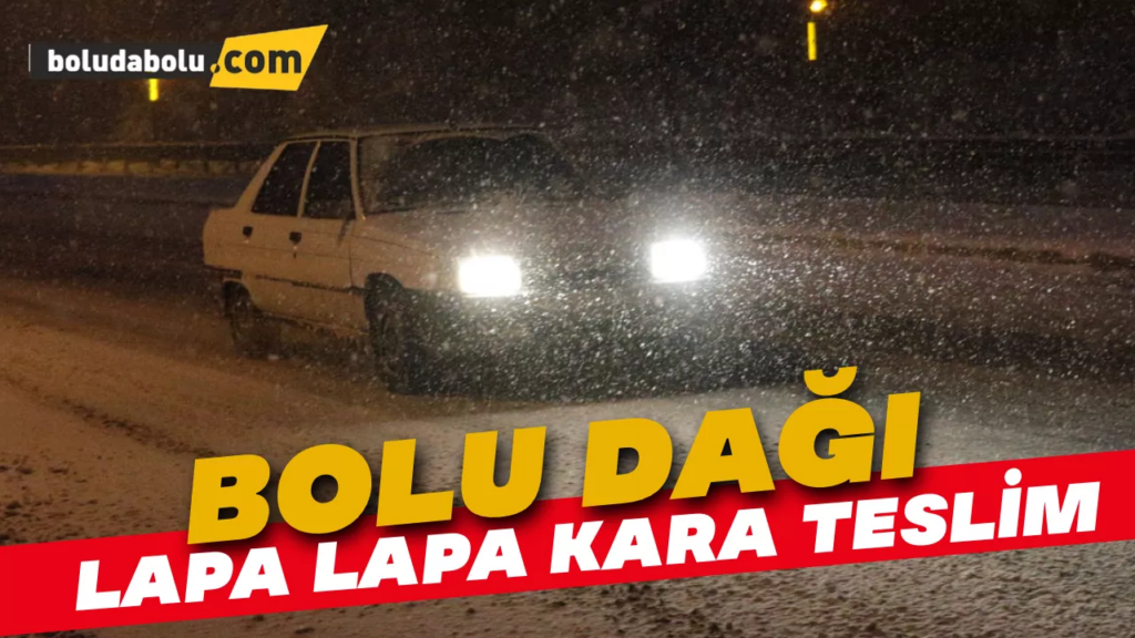 Bolu Dağı’nda Yoğun Kar Yağışı Bolu Dağı’nda Yoğun Kar Yağışı