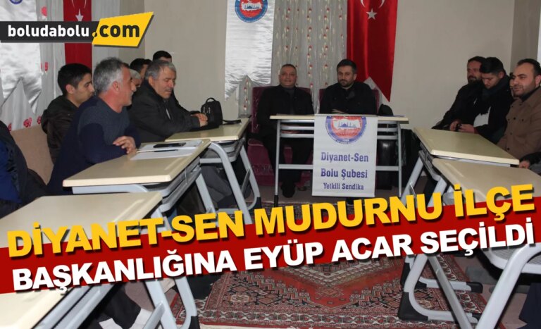 Diyanet-Sen Mudurnu İlçe Başkanlığına Eyüp Acar seçildi